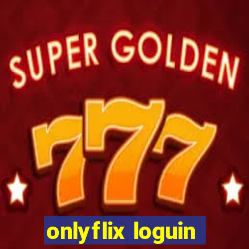 onlyflix loguin